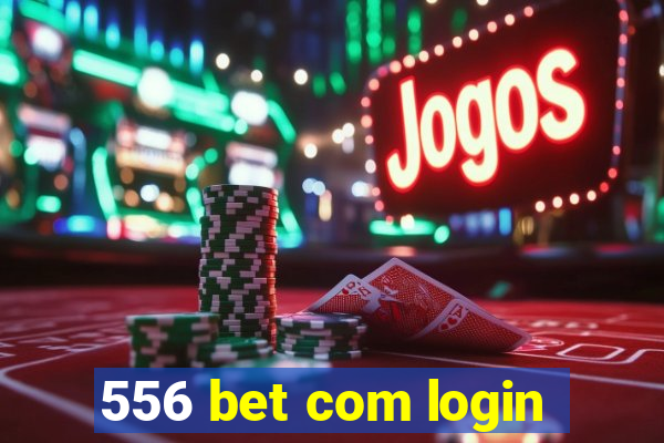 556 bet com login